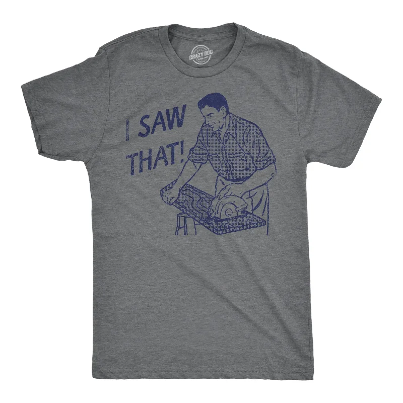 Act Now I Saw That Men's T Shirt
