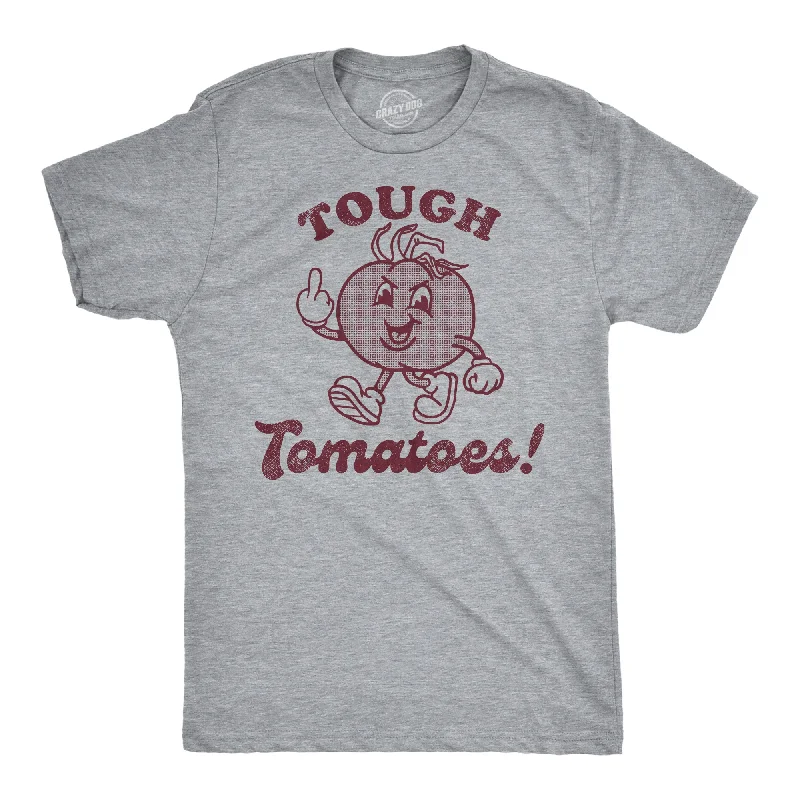 Don't Wait Tough Tomatoes Men's T Shirt